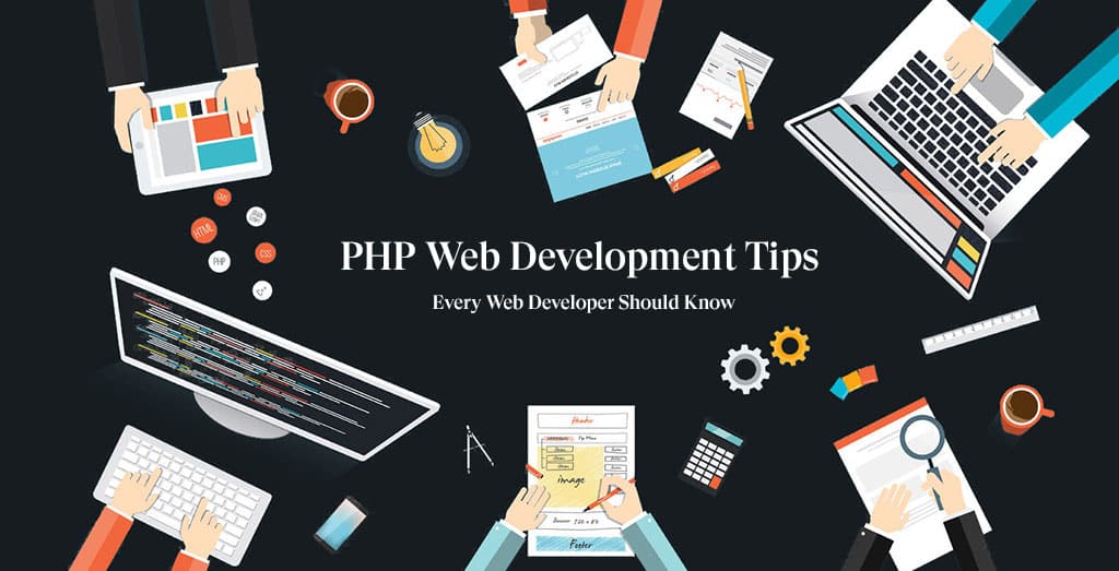 PHP Web Development Tips That Every Web Developer Should Know